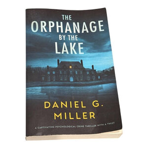 The Orphanage By The Lake Daniel G. Miller Crime Thriller Mystery Softcover Book